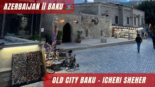 Azerbaijan || Baku || Old City - Icheri Sheher