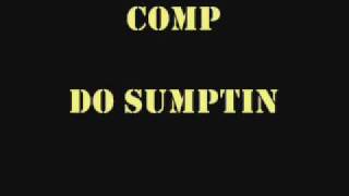Comp - Do Sumptin