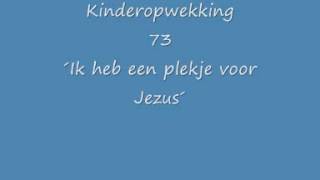 Kinderopwekking 73: Ik heb een plekje voor Jezus