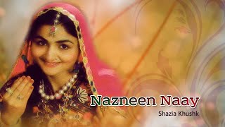 Shazia Khushk New Sindhi Song | Nazneen Naay | Pakistani Regional Song