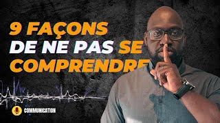 9 Façons de Ne Pas Se Faire Comprendre - Maîtriser la Communication