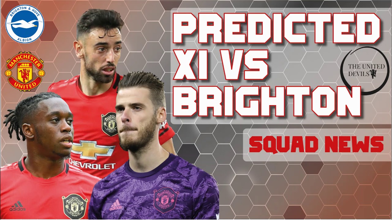 Predicted Manchester United Starting XI Vs Brighton - YouTube