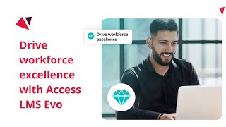 Drive workforce excellence with Access LMS Evo 1