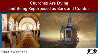 Churches Are Dying ⛪ and Being Repurposed as Bars and Condos