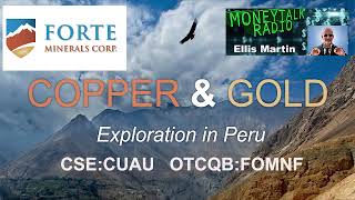 Ellis Martin Report:Forte Minerals' Patrick Elliott-Copper and Gold in Peru-A Market Overview $CUAU