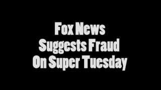 Fox News Suggests Fraud On Super Tuesday In Ohio and Virginia Election Vote Ron Paul 2012