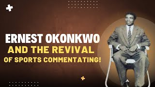 Ernest Okonkwo and the revival of Sports commentating