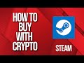 How to buy Steam with Crypto in 2024