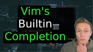 Vim's Built In Completion Awesome, And You Can Make It Better!