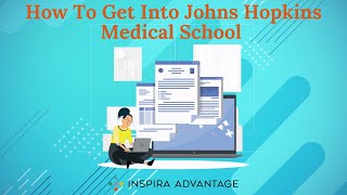 How To Get Into Johns Hopkins Medical School | Inspira Advantage