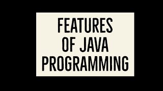 Features Of Java Programming. Java Programming Tutorial:02 Java Tutorial For Beginners: