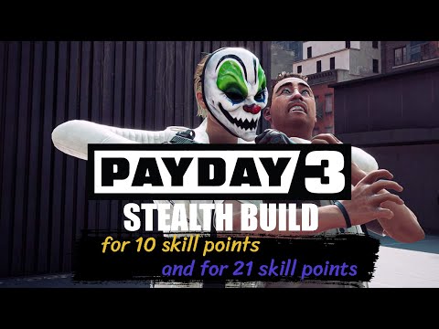 Payday 3 Два Стелс билда для 10 и 21 очков навыков. Best Stealth Build.