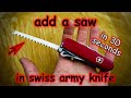 How to Add a Saw to a Swiss Army Knife in 30 Seconds