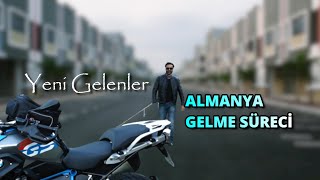 Almanya'ya neden geldim ? Almanya'ya gelme süreci ve sonrası