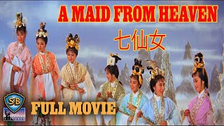 A Maid From Heaven (1963) | 七仙女 | Full Movie | Shaw Brothers