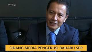 Sidang media Pengerusi baharu SPR