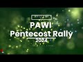 19 may 2024 pawi pentecost rally