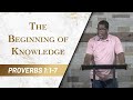 The Beginning of Knowledge // Proverbs 1:1-7 // Sunday Service