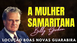 Billy Graham Clássicos -  A MULHER SAMARITANA. Dublado em Português.