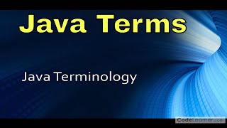 03 - Java Terminology - Learn Java Terms & Definitions