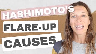 Hashimotos Flare Up Causes and Triggers? (and what to do)