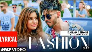 Fashion (lyrical) karan sehmbi ft sakshi Royal kavya& Riyaaz lates+song 2022