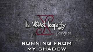 The Velvet Teaparty - Running From My Shadow