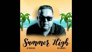 Summer High | Club Mix | AP Dhillon | Shinda Kahlon