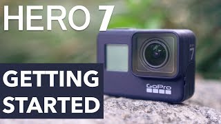 GoPro Hero 7 - Getting Started - How to set up and Beginner Tutorial