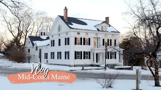 VLOG | Exploring Mid-Coast Maine, Historic Homes, \u0026 Antiquing {Wiscasset \u0026 Bath, ME}