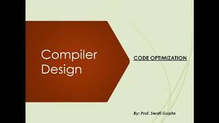 Code Optimization | Compiler Design | Swati Gupta
