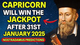 Nostradamus Predicted CAPRICORN Will Win BIG and Get Rich After 31ST January, 2025 – Don’t Miss This