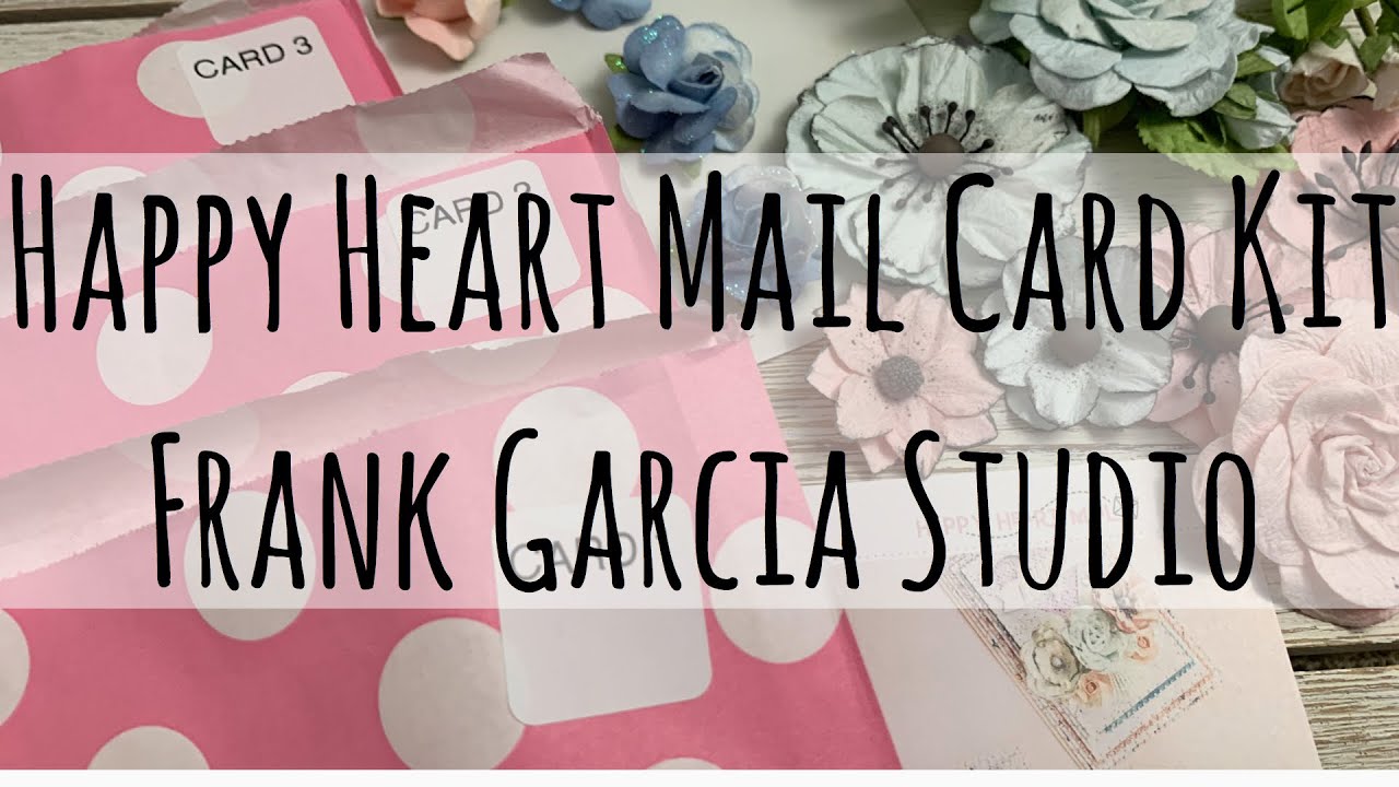 Happy Heart Mail | July 2020 | Frank Garcia Studio - YouTube