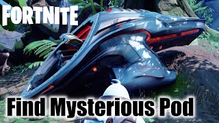 Fortnite - Find Mysterious Pod Location