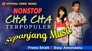 Nonstop Cha Cha Terpopuler Sepanjang masa - Frans Sirait ft Essy awondatu (Official Video Music)