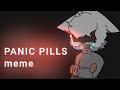 Panic pills meme][feat. Alan](His backstory explained in description)