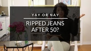 Yay or Nay: Ripped Jeans After 50