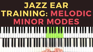 Jazz Ear Training: Hearing The Melodic Minor Modes Like a Pro