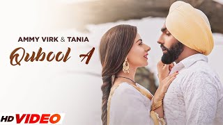 QUBOOL A - B Praak (HD VIdeo) | Ammy Virk & Tania | Latest Punjabi Songs 2023 | New PunjabI Songs