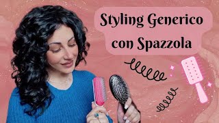 Capelli Mossi - Come ottengo Volume e Definizione grazie allo Styling Generico con Spazzola