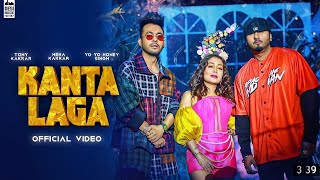 KANTA LAGA - Tony Kakkar, Yo Yo Honey Singh, Neha Kakkar | Anshul Garg | Latest Song 2021#Lovexmusic