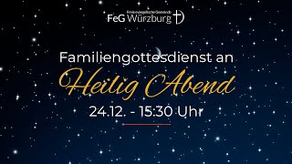 Familiengottesdienst am 24. Dezember 2024 um 15:30 Uhr