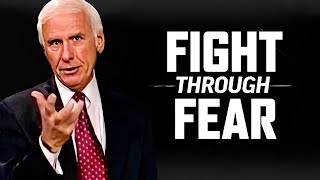 Jim Rohn - Fight Through Fear - IT’S TIME TO GROW AND BECOME BETTER