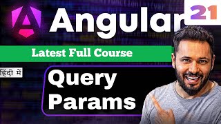 Angular 21 tutorial in Hindi #36 Query Parameters Explained | Pass & Read Data Using URL