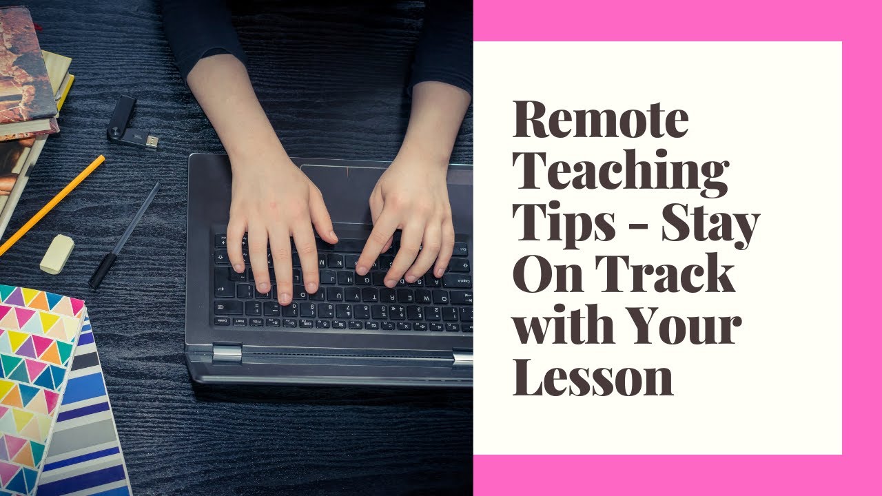 Remote Teaching Tips - Organize Your Lesson - YouTube