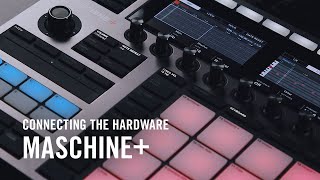 MASCHINE+ Onboarding - Connecting the Hardware | Native Instruments