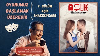 Oyunumuz Başlamak Üzeredir 9. Bölüm: Aşık Shakespeare