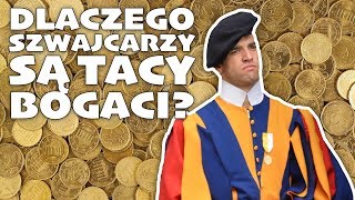 Dlaczego SZWAJCARZY są tacy bogaci?