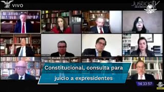 SCJN declara constitucional la consulta popular para enjuiciar a expresidentes