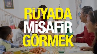 Rüyada Misafir Görmek Ne Demek? Rüyada Kalabalık Misafir Ağırlamak Nasıl Yorumlanır?